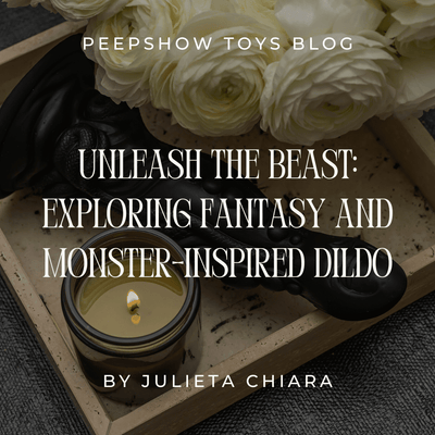 Unleash the Beast: Exploring Fantasy and Monster-Inspired Dildo